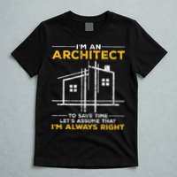 Im An Architect Architecture Funny Architect T-Shirt
