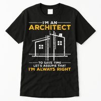 Im An Architect Architecture Funny Architect Tall T-Shirt