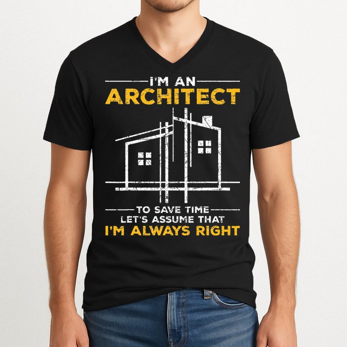 Im An Architect Architecture Funny Architect V-Neck T-Shirt