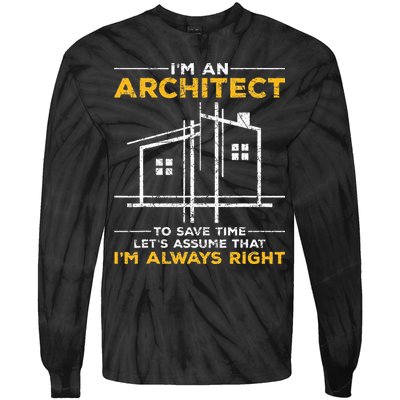 Im An Architect Architecture Funny Architect Tie-Dye Long Sleeve Shirt