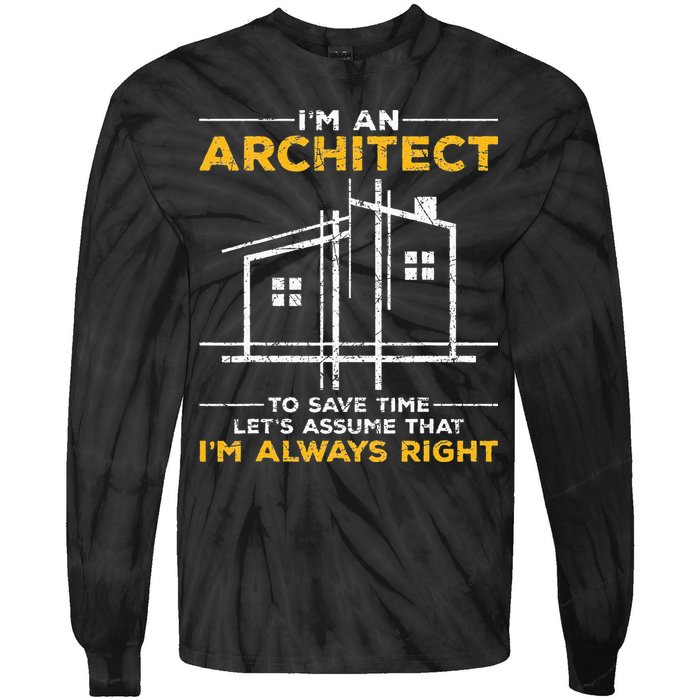 Im An Architect Architecture Funny Architect Tie-Dye Long Sleeve Shirt