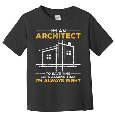 Im An Architect Architecture Funny Architect Toddler T-Shirt