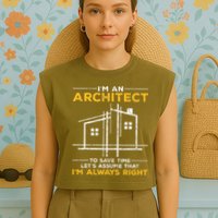 Im An Architect Architecture Funny Architect Garment-Dyed Women's Muscle Tee