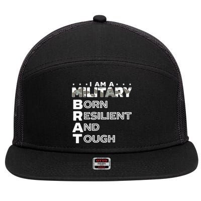 I Am A Military Brat Veteran Soldier Military Child Month 7 Panel Mesh Trucker Snapback Hat