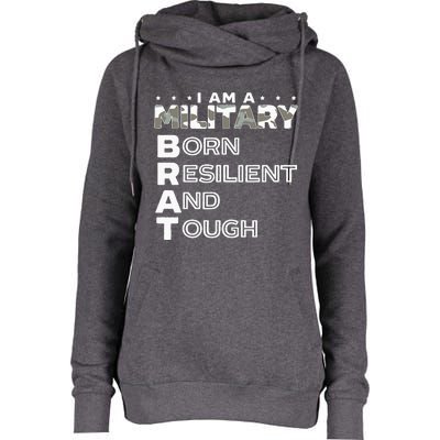 I Am A Military Brat Veteran Soldier Military Child Month Womens Funnel Neck Pullover Hood