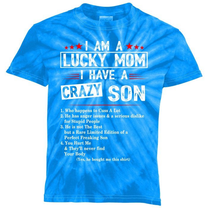 I Am A Lucky Mom I Have A Crazy Son Gift Christmas Funny Gift Cute Gift Kids Tie-Dye T-Shirt