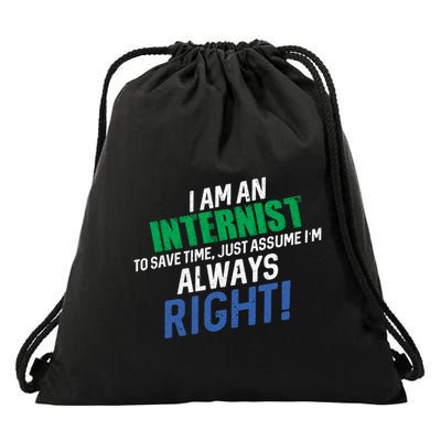 I Am An Internist To Save Time IM Always Right Great Gift Drawstring Bag