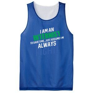 I Am An Internist To Save Time IM Always Right Great Gift Mesh Reversible Basketball Jersey Tank