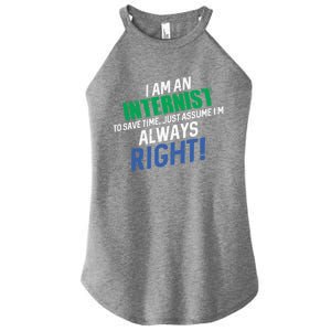 I Am An Internist To Save Time IM Always Right Great Gift Women's Perfect Tri Rocker Tank