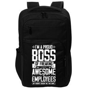 I Am A Proud Boss Of Freaking Awesome Employees Great Gift Impact Tech Backpack