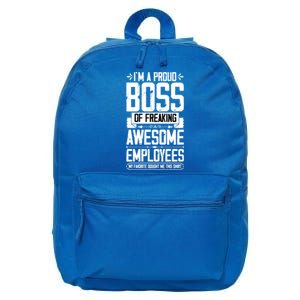 I Am A Proud Boss Of Freaking Awesome Employees Great Gift 16 in Basic Backpack