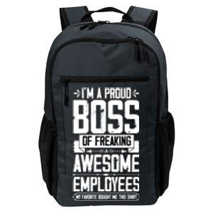 I Am A Proud Boss Of Freaking Awesome Employees Great Gift Daily Commute Backpack