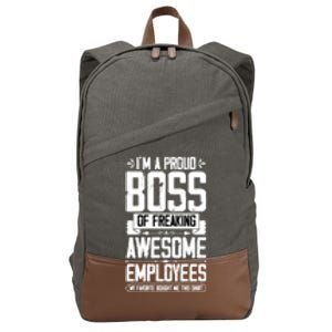 I Am A Proud Boss Of Freaking Awesome Employees Great Gift Cotton Canvas Backpack