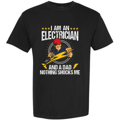 I Am An Electrician Lineman Lineworker Dad Electrical Work Garment-Dyed Heavyweight T-Shirt