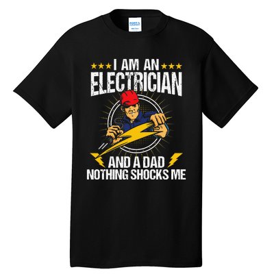 I Am An Electrician Lineman Lineworker Dad Electrical Work Tall T-Shirt