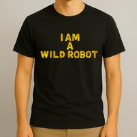 I Am A Wild Robot Gifts T-Shirt