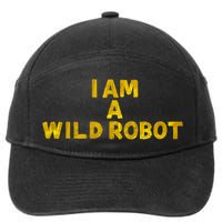 I Am A Wild Robot Gifts 7-Panel Snapback Hat