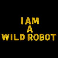 I Am A Wild Robot Gifts 7-Panel Snapback Hat