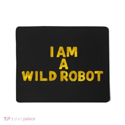 I Am A Wild Robot Gifts Mousepad