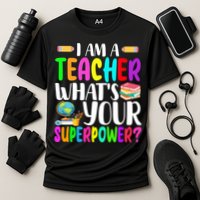 I Am A Teacher Whats Your Superpower Colorful Performance Shirt