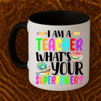I Am A Teacher Whats Your Superpower Colorful Mug
