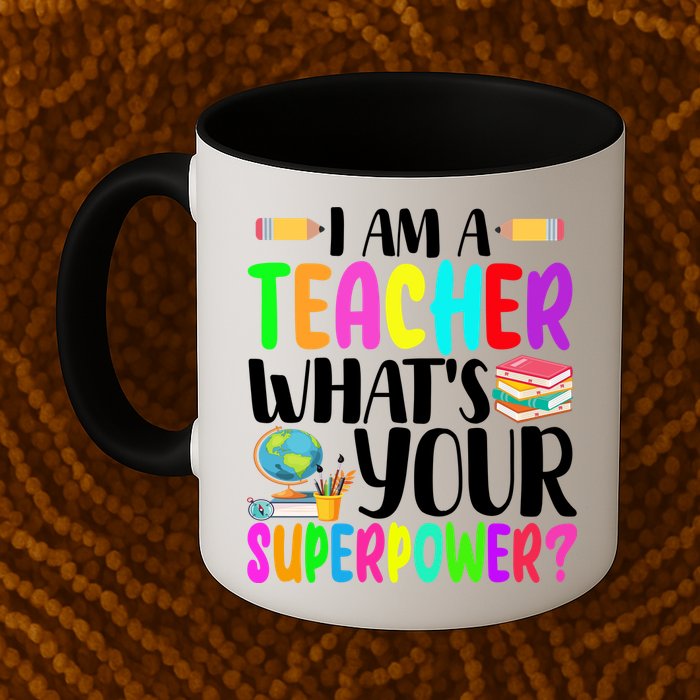 I Am A Teacher Whats Your Superpower Colorful Mug
