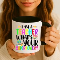 I Am A Teacher Whats Your Superpower Colorful Mug