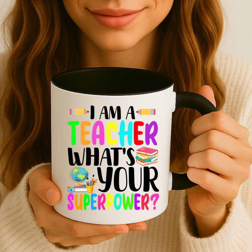I Am A Teacher Whats Your Superpower Colorful Mug