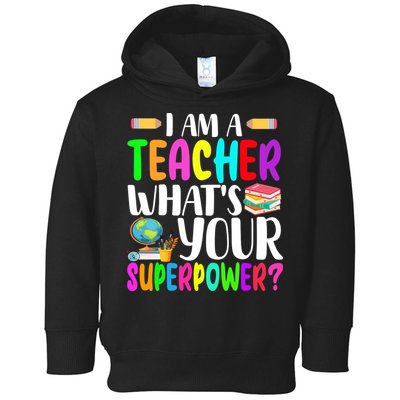 I Am A Teacher Whats Your Superpower Colorful Toddler Hoodie