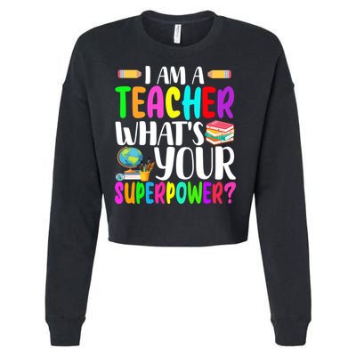 I Am A Teacher Whats Your Superpower Colorful Cropped Pullover Crew