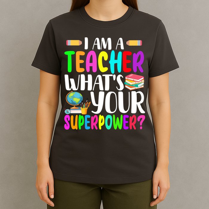 I Am A Teacher Whats Your Superpower Colorful T-Shirt