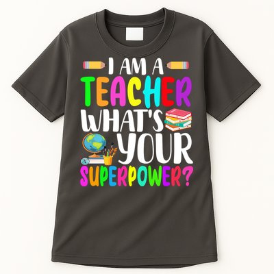 I Am A Teacher Whats Your Superpower Colorful Tall T-Shirt