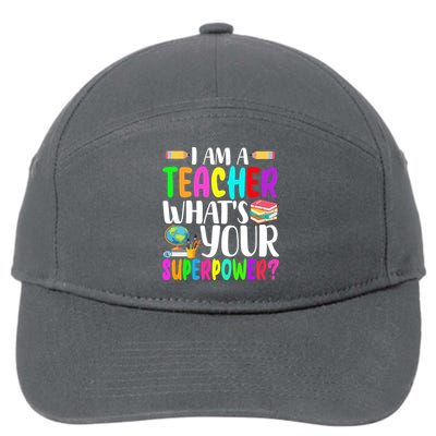 I Am A Teacher Whats Your Superpower Colorful 7-Panel Snapback Hat