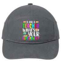 I Am A Teacher Whats Your Superpower Colorful 7-Panel Snapback Hat