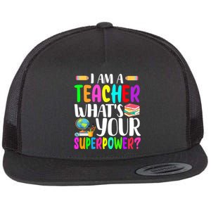 I Am A Teacher Whats Your Superpower Colorful Flat Bill Trucker Hat