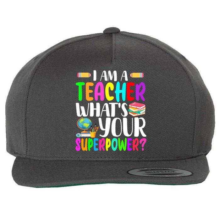 I Am A Teacher Whats Your Superpower Colorful Wool Snapback Cap