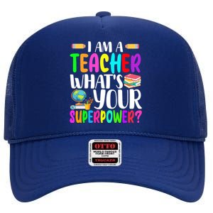 I Am A Teacher Whats Your Superpower Colorful High Crown Mesh Back Trucker Hat