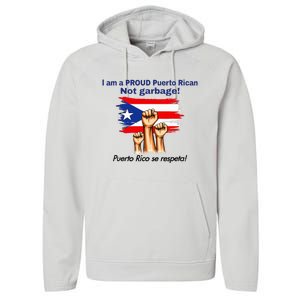 I Am A Proud Puerto Rican Not Garbage Puerto Rico Se Respeta Performance Fleece Hoodie