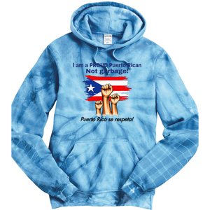 I Am A Proud Puerto Rican Not Garbage Puerto Rico Se Respeta Tie Dye Hoodie