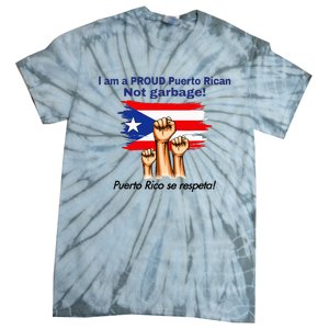 I Am A Proud Puerto Rican Not Garbage Puerto Rico Se Respeta Tie-Dye T-Shirt