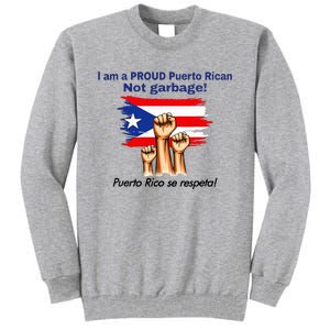 I Am A Proud Puerto Rican Not Garbage Puerto Rico Se Respeta Tall Sweatshirt