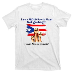 I Am A Proud Puerto Rican Not Garbage Puerto Rico Se Respeta T-Shirt