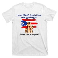 I Am A Proud Puerto Rican Not Garbage Puerto Rico Se Respeta T-Shirt