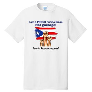 I Am A Proud Puerto Rican Not Garbage Puerto Rico Se Respeta Tall T-Shirt