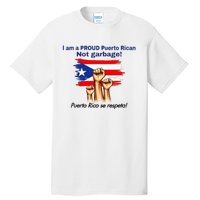 I Am A Proud Puerto Rican Not Garbage Puerto Rico Se Respeta Tall T-Shirt