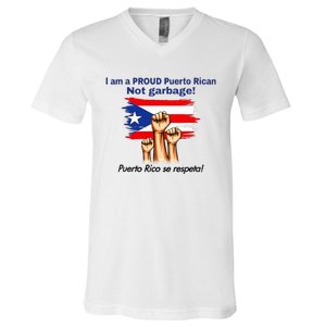 I Am A Proud Puerto Rican Not Garbage Puerto Rico Se Respeta V-Neck T-Shirt