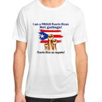 I Am A Proud Puerto Rican Not Garbage Puerto Rico Se Respeta Adult ChromaSoft Performance T-Shirt