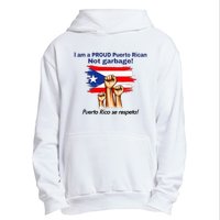 I Am A Proud Puerto Rican Not Garbage Puerto Rico Se Respeta Urban Pullover Hoodie