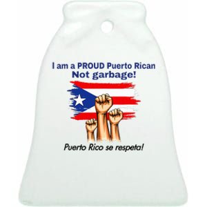 I Am A Proud Puerto Rican Not Garbage Puerto Rico Se Respeta Ceramic Bell Ornament