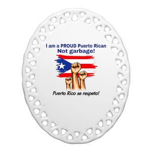 I Am A Proud Puerto Rican Not Garbage Puerto Rico Se Respeta Ceramic Oval Ornament